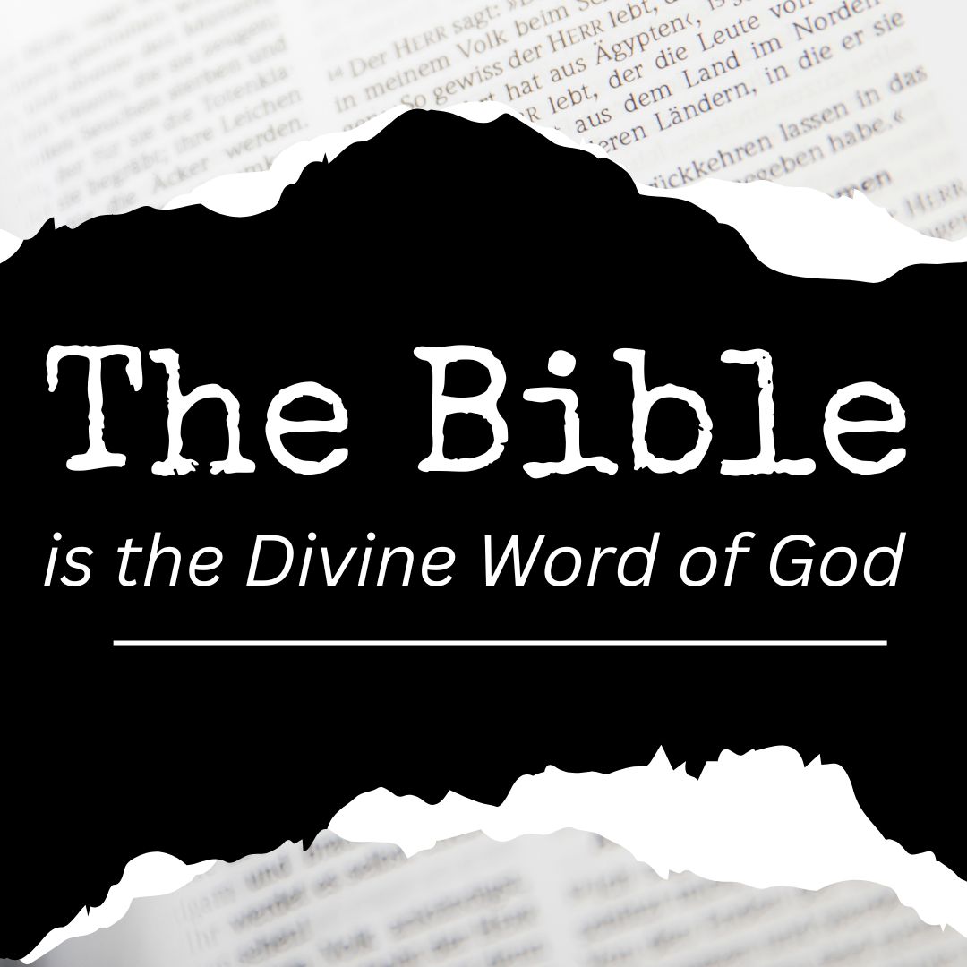 The Bible is the Divine Word of God