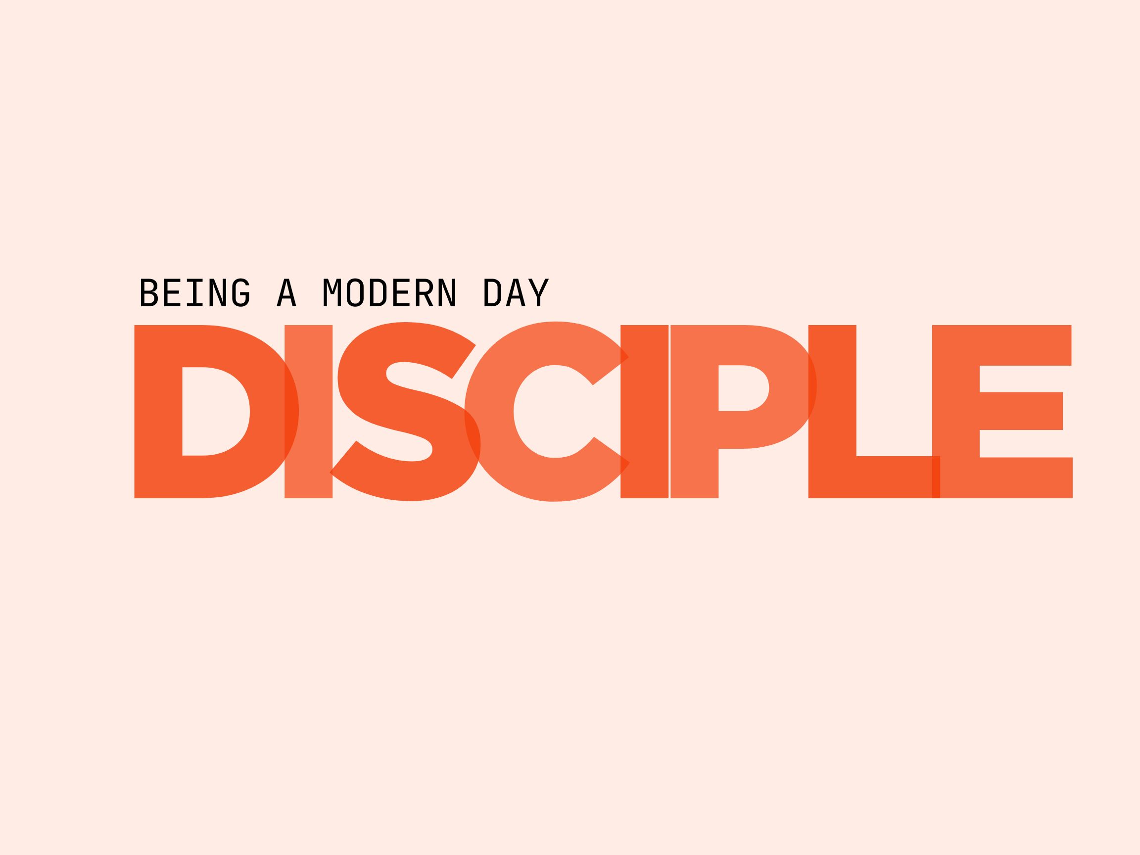 Being a Modern Day Disciple