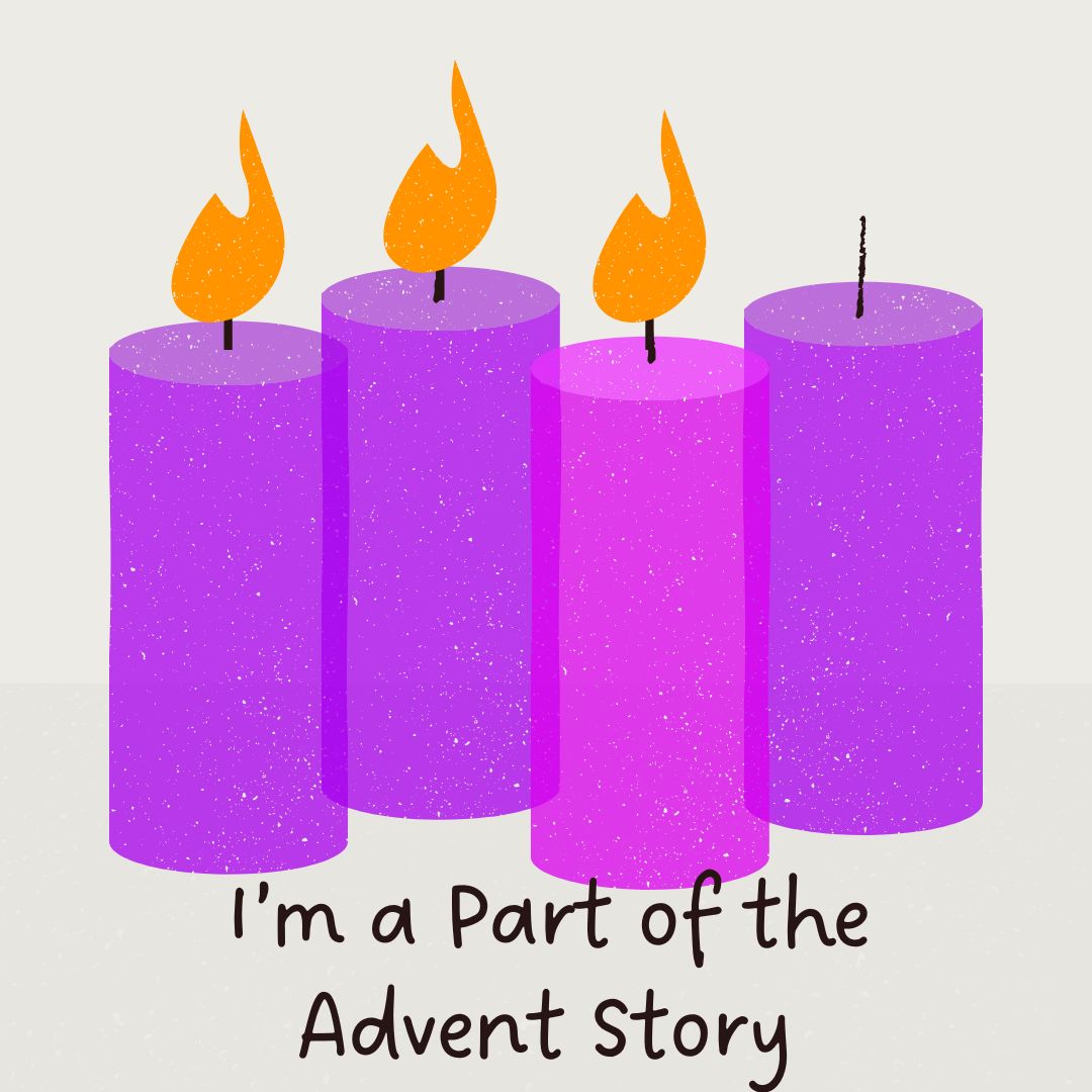 I’m a Part of the Advent Story