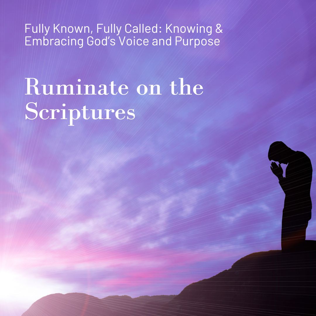 Ruminate on the Scriptures